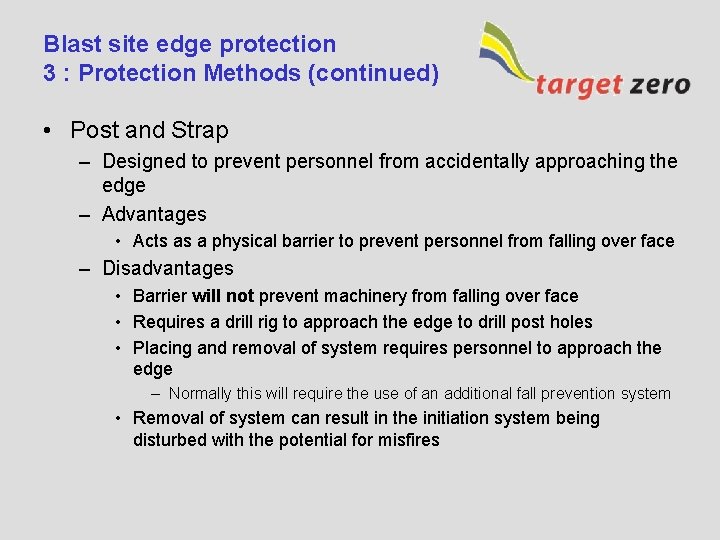 Blast site edge protection 3 : Protection Methods (continued) • Post and Strap –