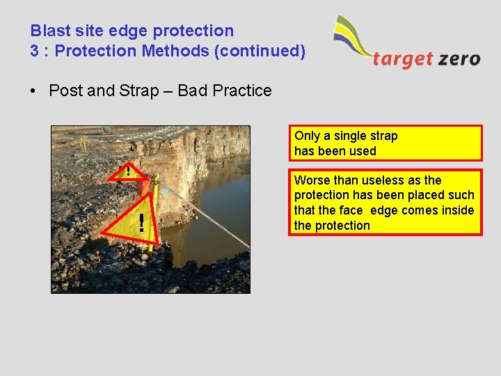 Blast site edge protection 3 : Protection Methods (continued) • Post and Strap –