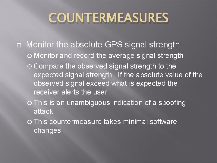 COUNTERMEASURES Monitor the absolute GPS signal strength Monitor and record the average signal strength