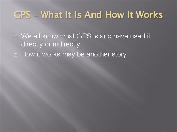 GPS – What It Is And How It Works We all know what GPS