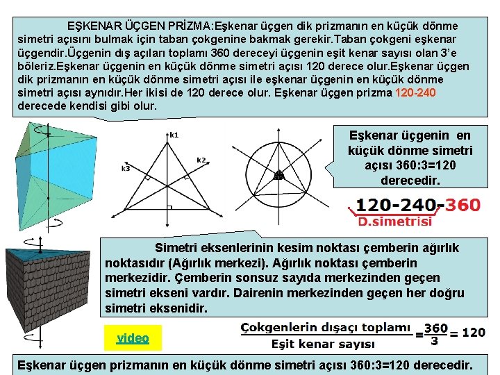 EŞKENAR ÜÇGEN PRİZMA: Eşkenar üçgen dik prizmanın en küçük dönme simetri açısını bulmak için