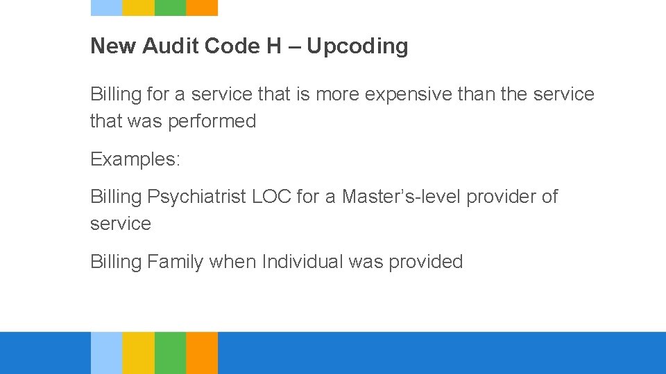 New Audit Code H – Upcoding Billing for a service that is more expensive
