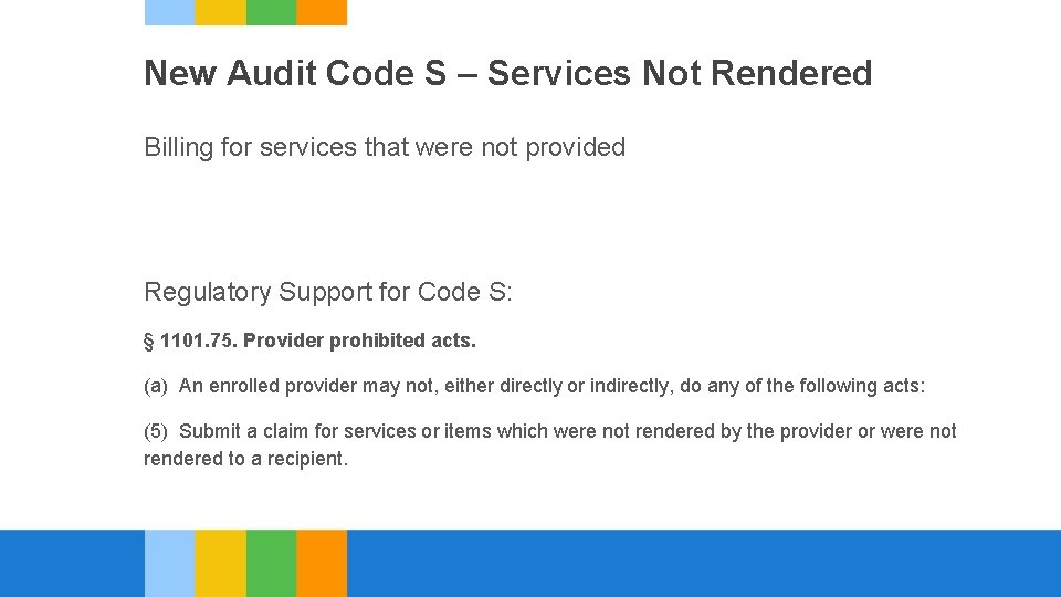 New Audit Code S – Services Not Rendered Billing for services that were not