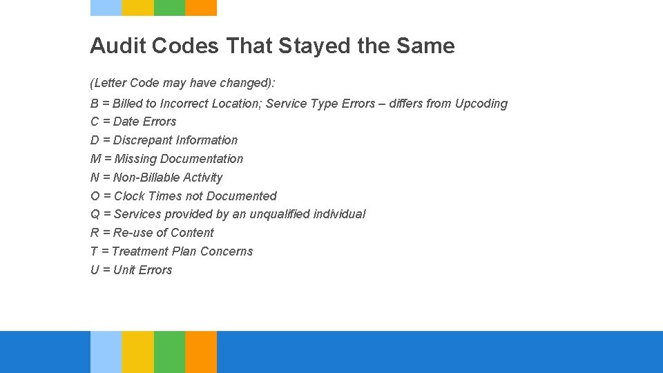 Audit Codes That Stayed the Same (Letter Code may have changed): B = Billed