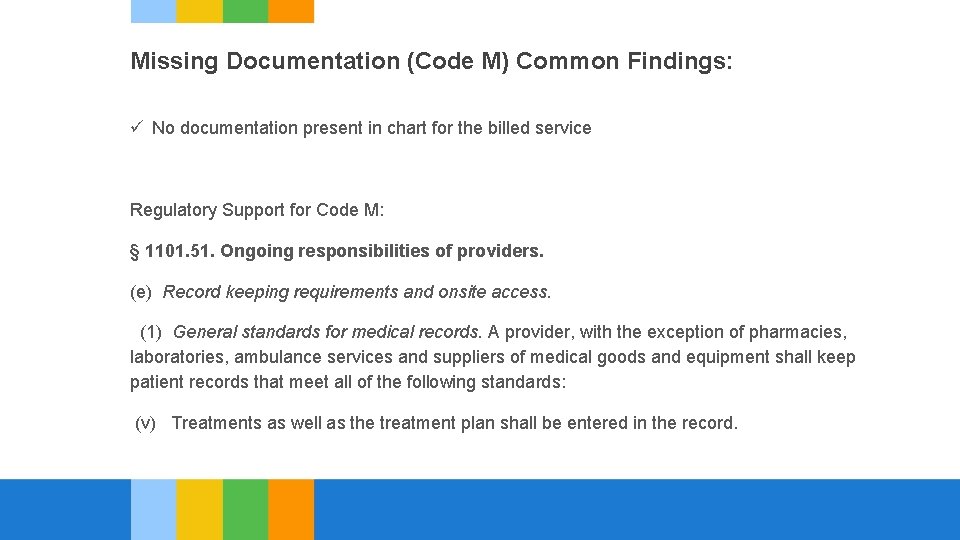 Missing Documentation (Code M) Common Findings: ü No documentation present in chart for the
