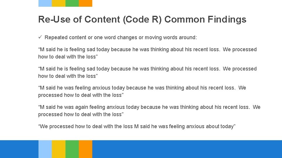 Re-Use of Content (Code R) Common Findings ü Repeated content or one word changes