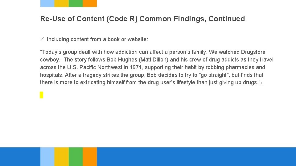 Re-Use of Content (Code R) Common Findings, Continued ü Including content from a book