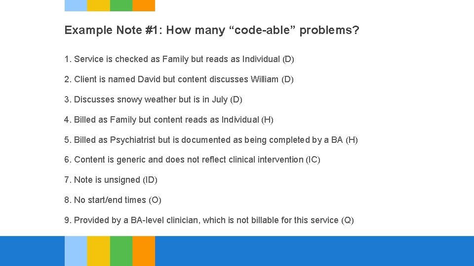Example Note #1: How many “code-able” problems? 1. Service is checked as Family but