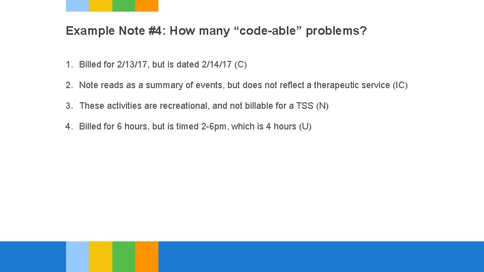 Example Note #4: How many “code-able” problems? 1. Billed for 2/13/17, but is dated