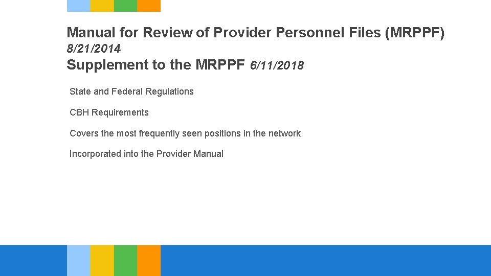 Manual for Review of Provider Personnel Files (MRPPF) 8/21/2014 Supplement to the MRPPF 6/11/2018