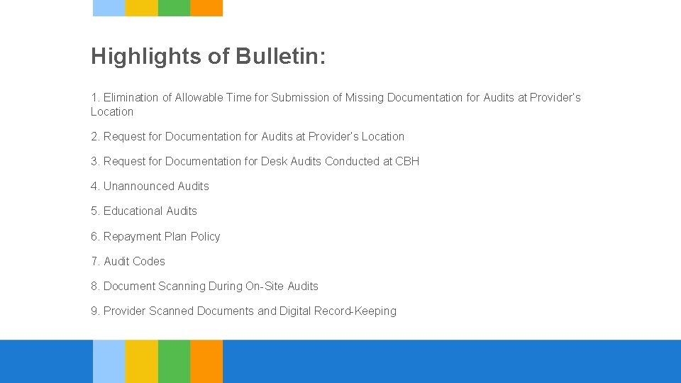 Highlights of Bulletin: 1. Elimination of Allowable Time for Submission of Missing Documentation for