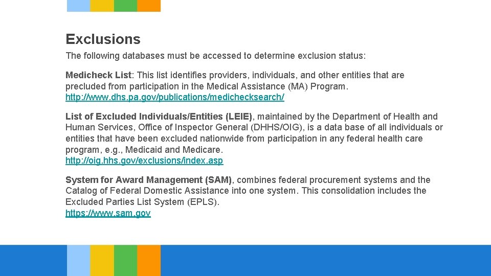 Exclusions The following databases must be accessed to determine exclusion status: Medicheck List: This