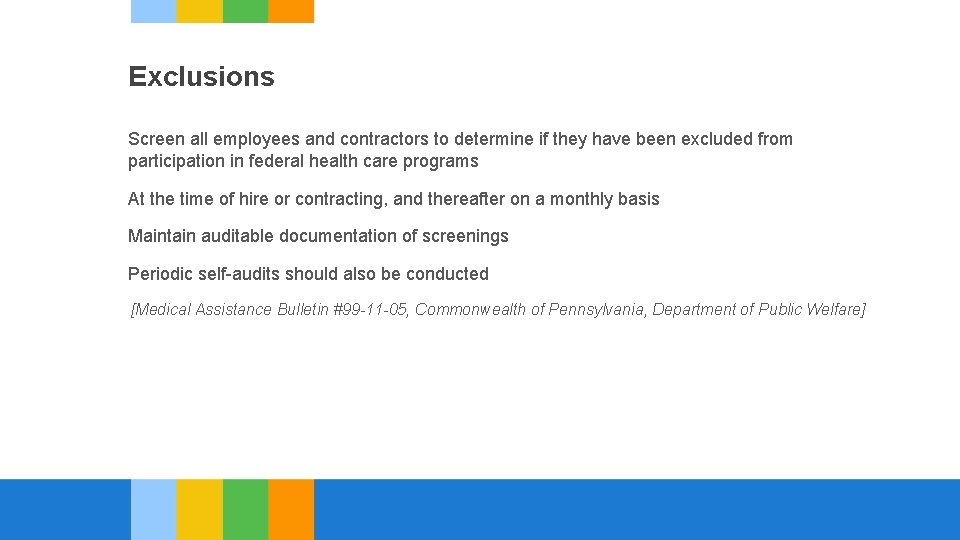 Exclusions Screen all employees and contractors to determine if they have been excluded from