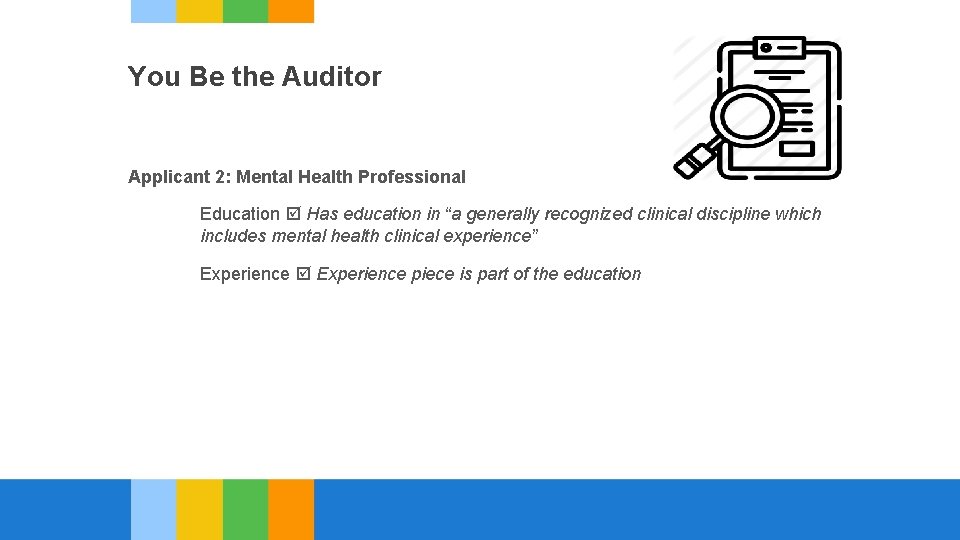 You Be the Auditor Applicant 2: Mental Health Professional Education Has education in “a