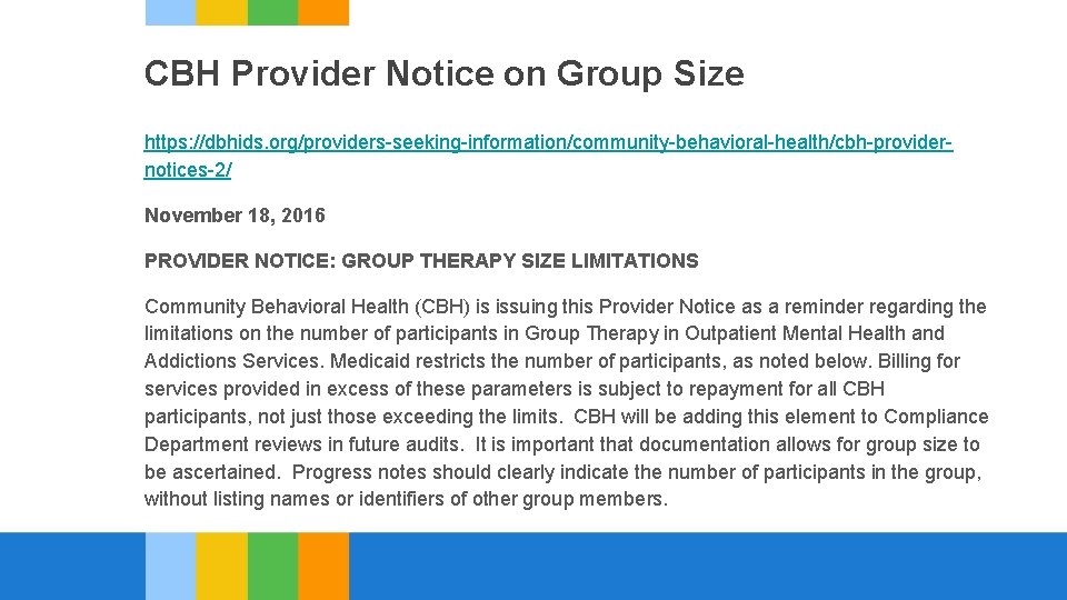 CBH Provider Notice on Group Size https: //dbhids. org/providers-seeking-information/community-behavioral-health/cbh-providernotices-2/ November 18, 2016 PROVIDER NOTICE: