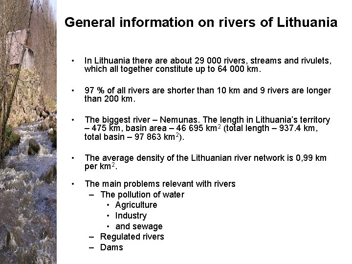 General information on rivers of Lithuania • In Lithuania there about 29 000 rivers,