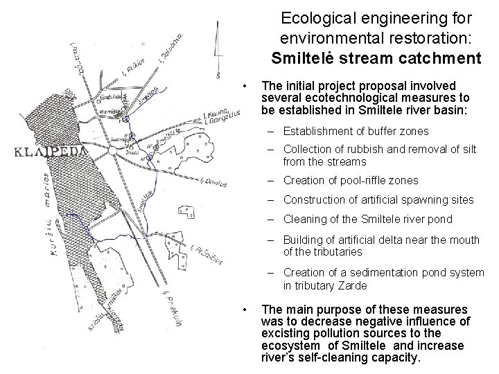Ecological engineering for environmental restoration: Smiltelė stream catchment • The initial project proposal involved