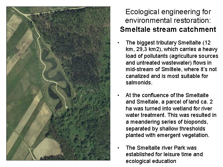 Ecological engineering for environmental restoration: Smeltale stream catchment • The biggest tributary Smeltaite (12