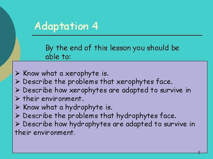 Adaptation 4 By the end of this lesson you should be able to: Ø