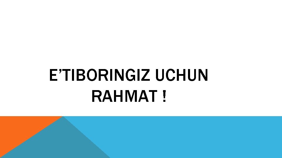 E’TIBORINGIZ UCHUN RAHMAT ! E’TIBORINGIZ UCHUN RAHMAT !