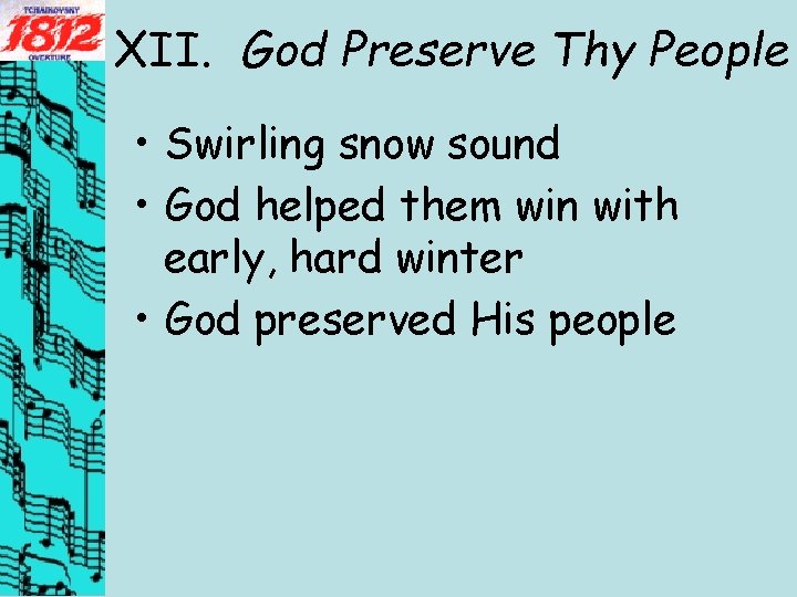 XII. God Preserve Thy People • Swirling snow sound • God helped them win