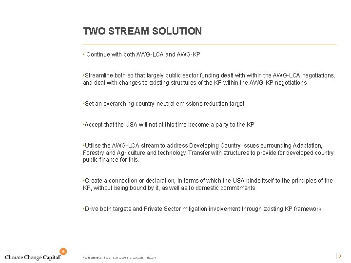 TWO STREAM SOLUTION • Continue with both AWG-LCA and AWG-KP • Streamline both so