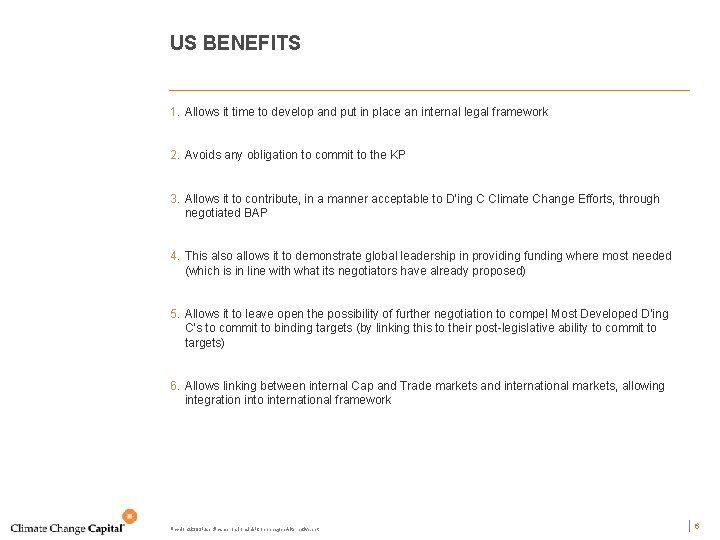 US BENEFITS 1. Allows it time to develop and put in place an internal