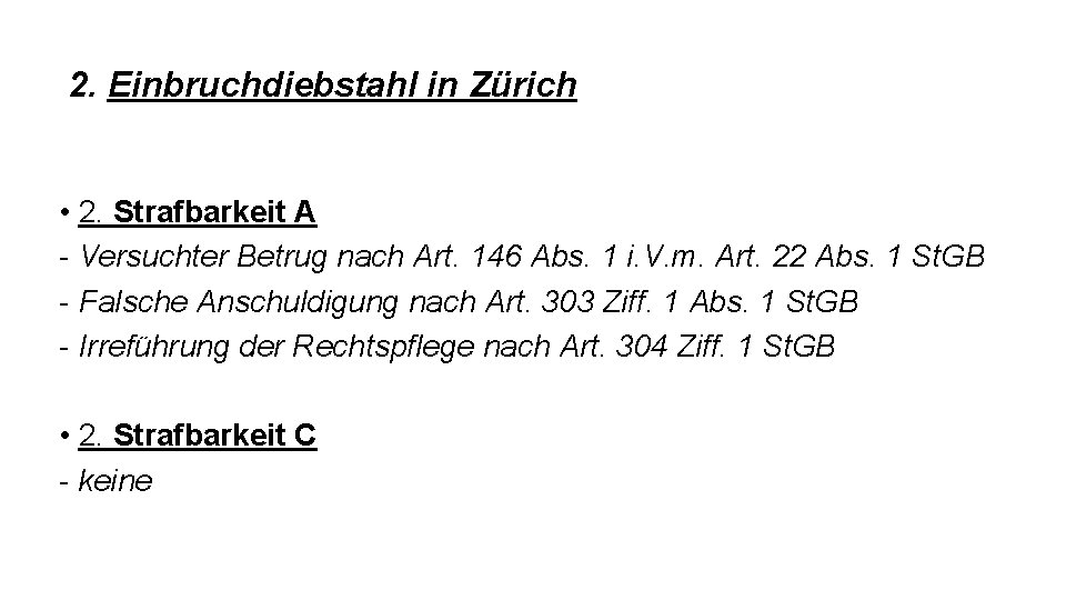 2. Einbruchdiebstahl in Zürich • 2. Strafbarkeit A - Versuchter Betrug nach Art. 146