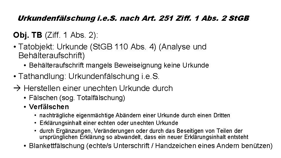 Urkundenfälschung i. e. S. nach Art. 251 Ziff. 1 Abs. 2 St. GB Obj.