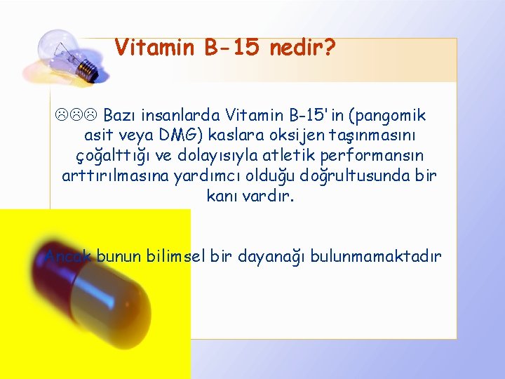 Vitamin B-15 nedir? Bazı insanlarda Vitamin B-15'in (pangomik asit veya DMG) kaslara oksijen taşınmasını