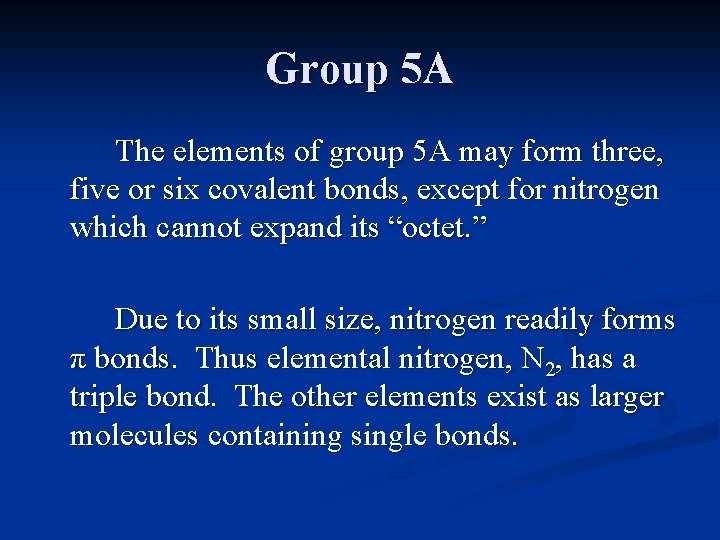 Group 5 A The elements of group 5 A may form three, five or