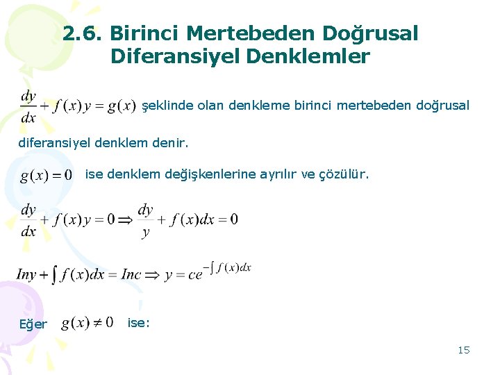 2. 6. Birinci Mertebeden Doğrusal Diferansiyel Denklemler şeklinde olan denkleme birinci mertebeden doğrusal diferansiyel