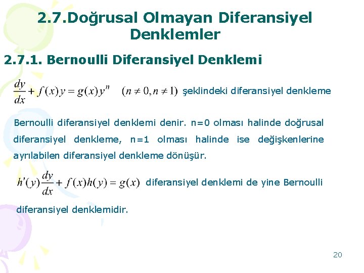 2. 7. Doğrusal Olmayan Diferansiyel Denklemler 2. 7. 1. Bernoulli Diferansiyel Denklemi şeklindeki diferansiyel