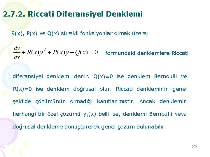 2. 7. 2. Riccati Diferansiyel Denklemi R(x), P(x) ve Q(x) sürekli fonksiyonlar olmak üzere: