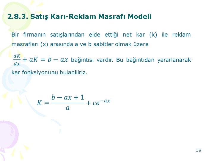 2. 8. 3. Satış Karı-Reklam Masrafı Modeli 39 