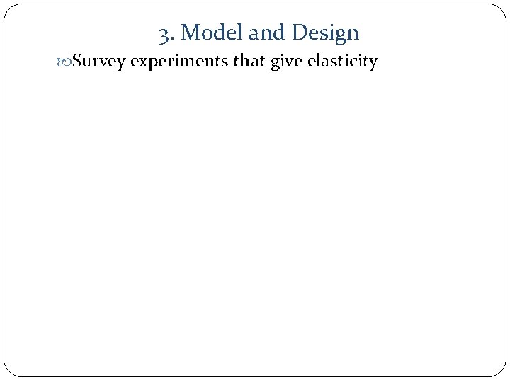 3. Model and Design Survey experiments that give elasticity 