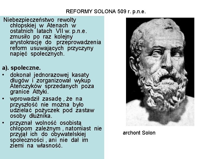 REFORMY SOLONA 509 r. p. n. e. Niebezpieczeństwo rewolty chłopskiej w Atenach w ostatnich