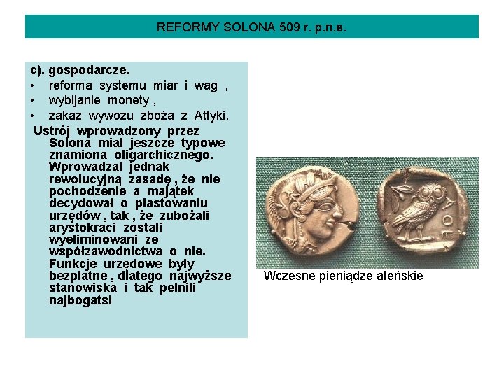 REFORMY SOLONA 509 r. p. n. e. c). gospodarcze. • reforma systemu miar i