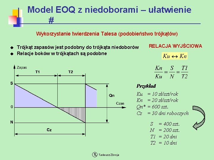 Model EOQ z niedoborami – ułatwienie # Wykorzystanie twierdzenia Talesa (podobieństwo trójkątów) u u