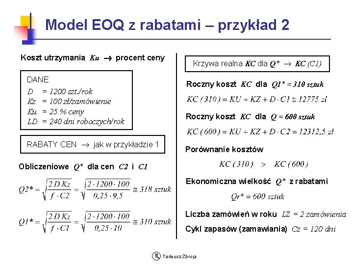 Model EOQ z rabatami – przykład 2 Koszt utrzymania Ku procent ceny DANE D