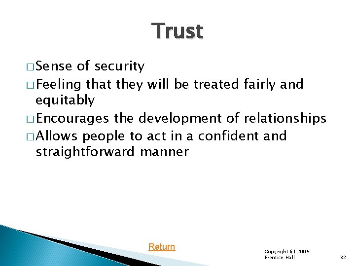 Trust � Sense of security � Feeling that they will be treated fairly and