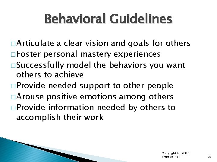 Behavioral Guidelines � Articulate a clear vision and goals for others � Foster personal
