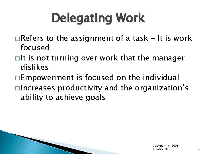 Delegating Work � Refers to the assignment of a task - It is work Delegating Work � Refers to the assignment of a task - It is work