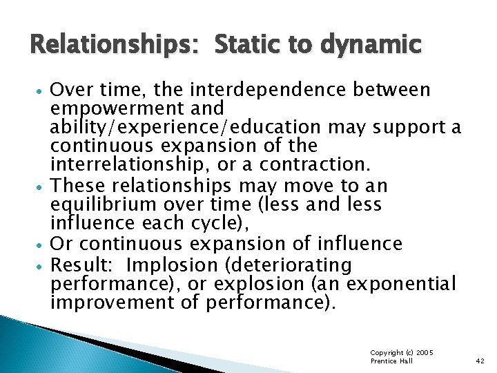 Relationships: Static to dynamic Over time, the interdependence between empowerment and ability/experience/education may support