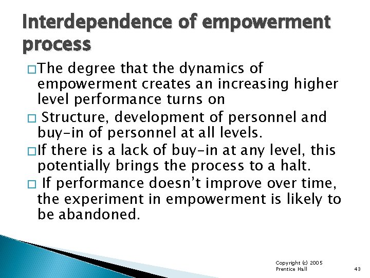 Interdependence of empowerment process �The degree that the dynamics of empowerment creates an increasing