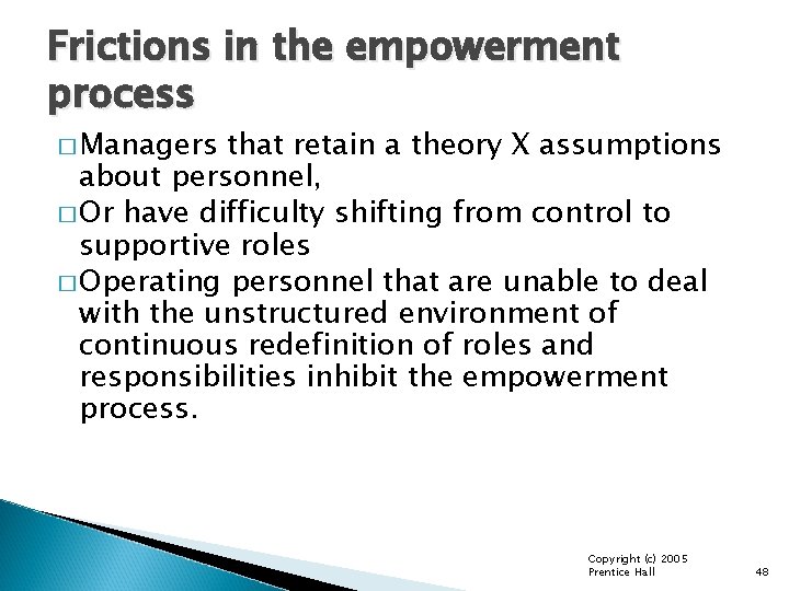 Frictions in the empowerment process � Managers that retain a theory X assumptions about