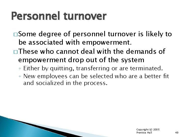 Personnel turnover � Some degree of personnel turnover is likely to be associated with