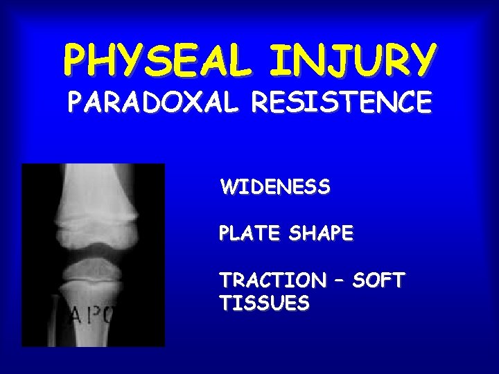 PHYSEAL INJURY PARADOXAL RESISTENCE WIDENESS PLATE SHAPE TRACTION – SOFT TISSUES 