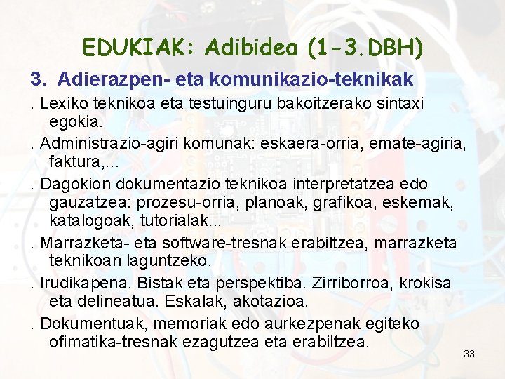 EDUKIAK: Adibidea (1 -3. DBH) 3. Adierazpen- eta komunikazio-teknikak. Lexiko teknikoa eta testuinguru bakoitzerako