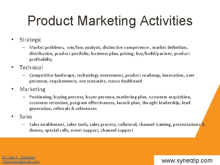 Product Marketing Activities • Strategic – Market problems, win/loss analysis, distinctive competence , market